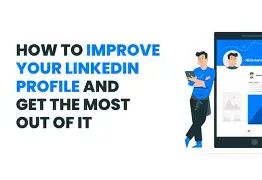 Top 10 Ways to Enhance Your LinkedIn Profile