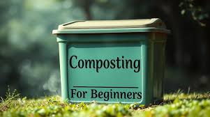 Top 10 Composting Tips for Beginners